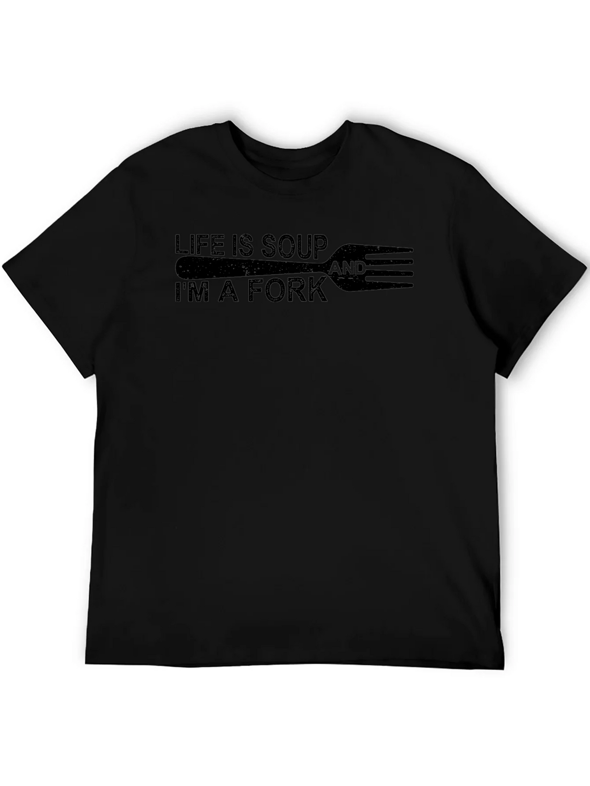 Life is Soup Im a Fork Graphic Tee product image 5