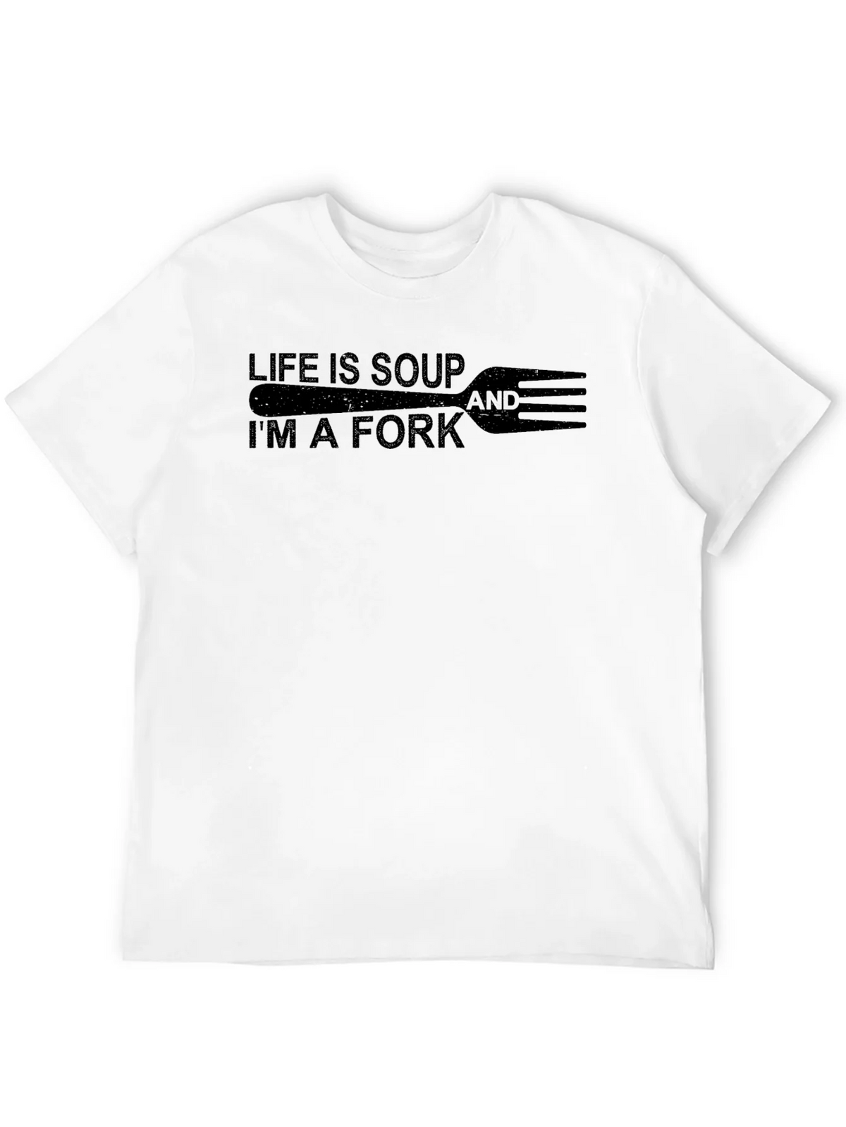 Life is Soup Im a Fork Graphic Tee product image 11