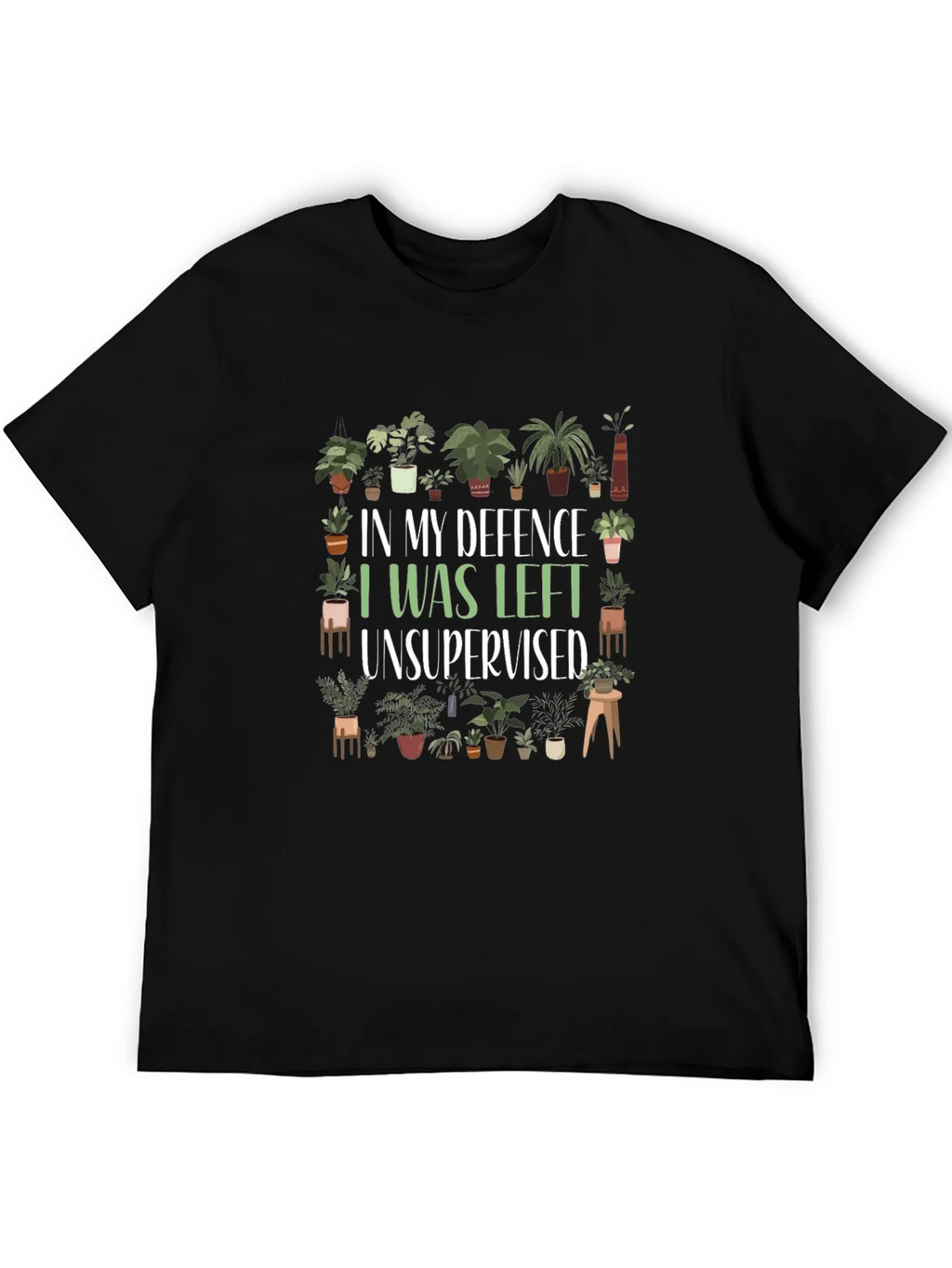 Funny Plant Lover T-Shirt - In My Defence Unsupervised product image 5