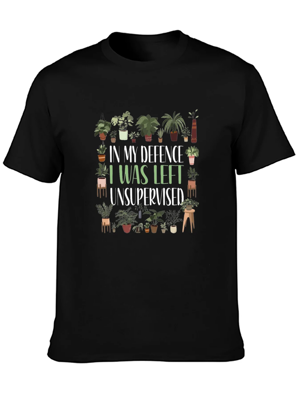 Funny Plant Lover T-Shirt - In My Defence Unsupervised product image 3
