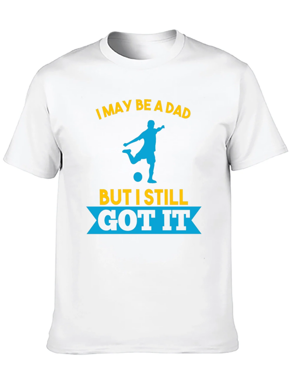Dad Still Got It Soccer T-Shirt product image 9