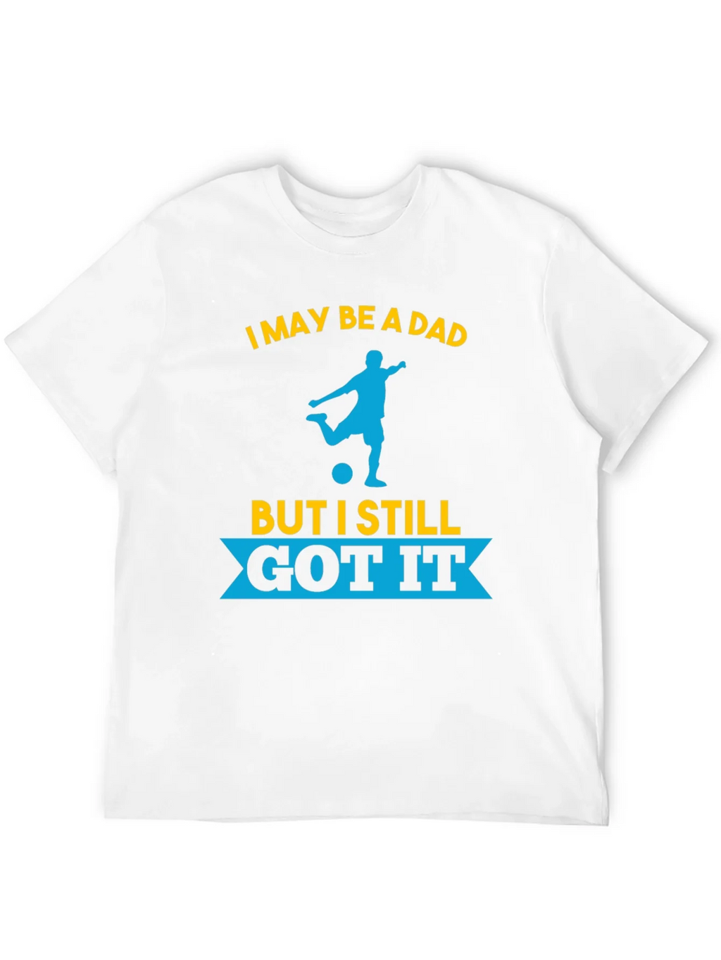 Dad Still Got It Soccer T-Shirt product image 11
