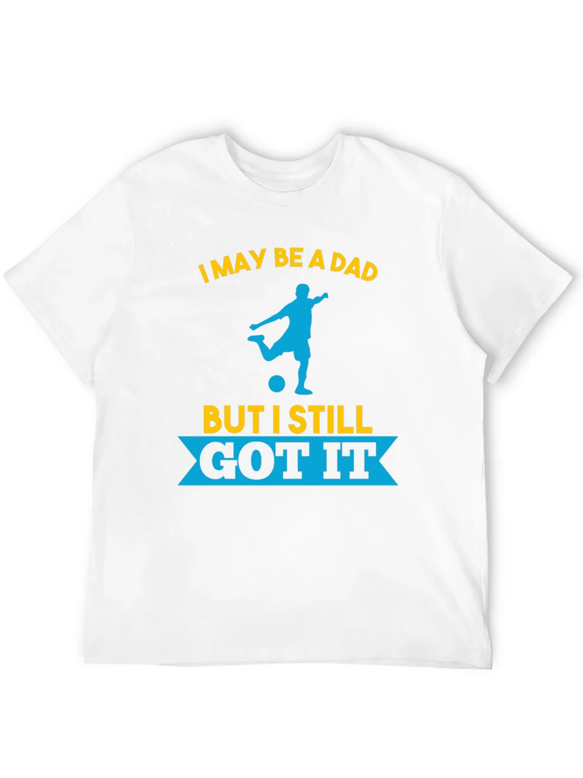 Dad Still Got It Soccer T-Shirt product image 11