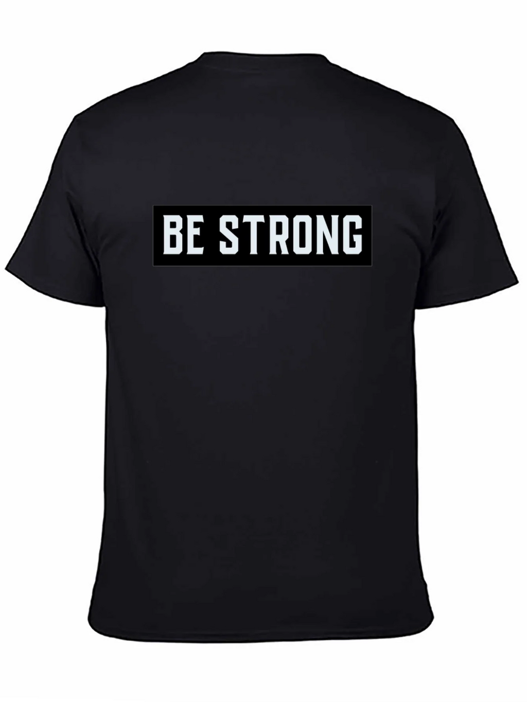 Be Strong Graphic Tee - Motivational Black T-Shirt product image 4