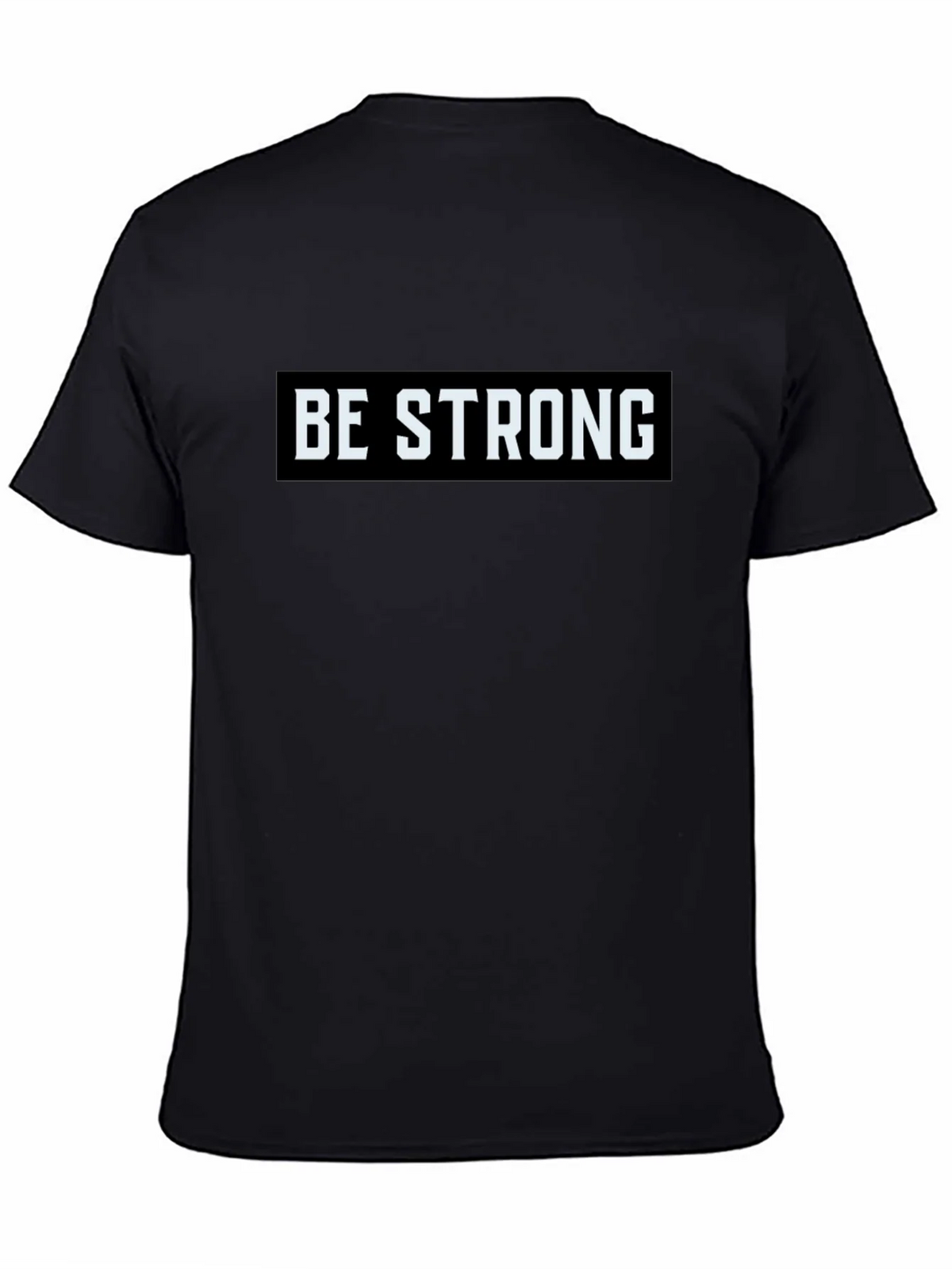 Be Strong Graphic Tee - Motivational Black T-Shirt product image 4