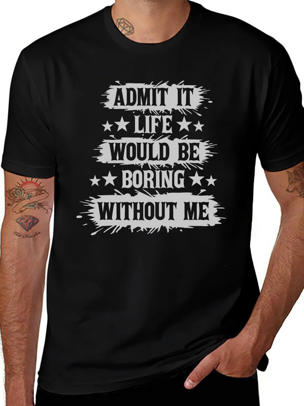 Admit It Life Would Be Boring T-Shirt Funny Statement Tee product image 1