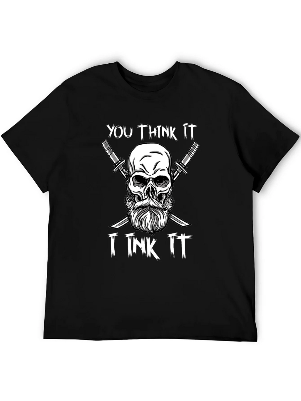 You Think It I Ink It Skull & Sword T-Shirt product image 5
