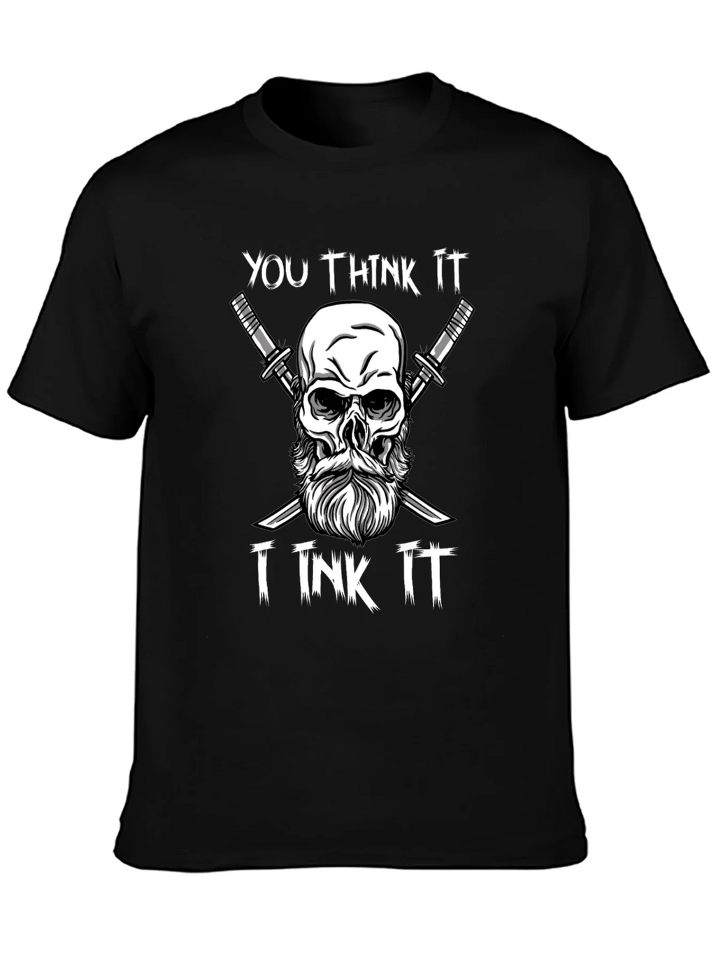 You Think It I Ink It Skull & Sword T-Shirt product image 3