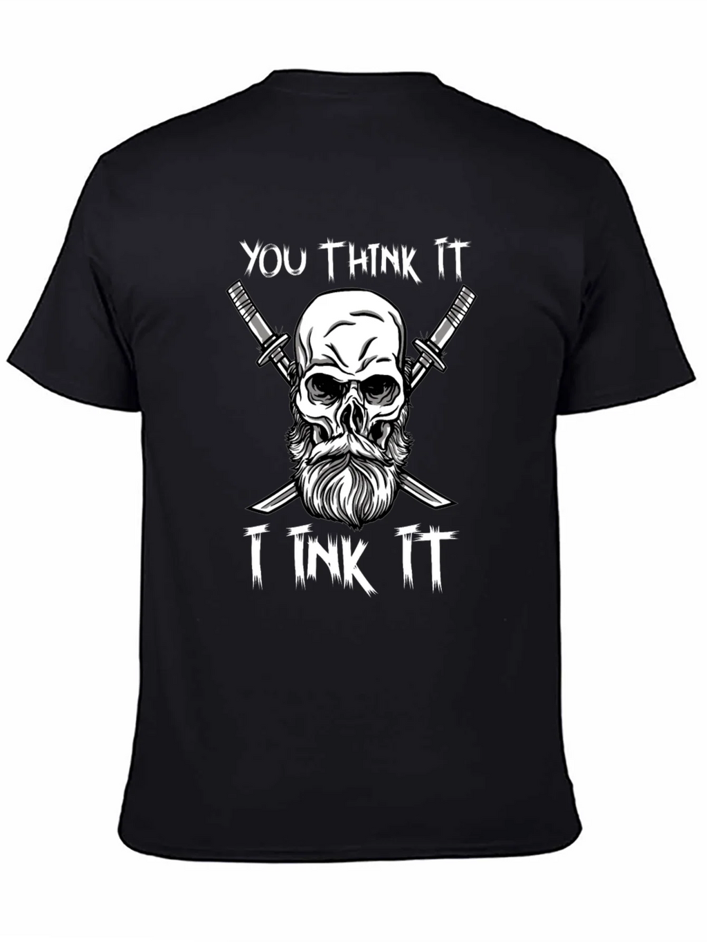 You Think It I Ink It Skull & Sword T-Shirt product image 4