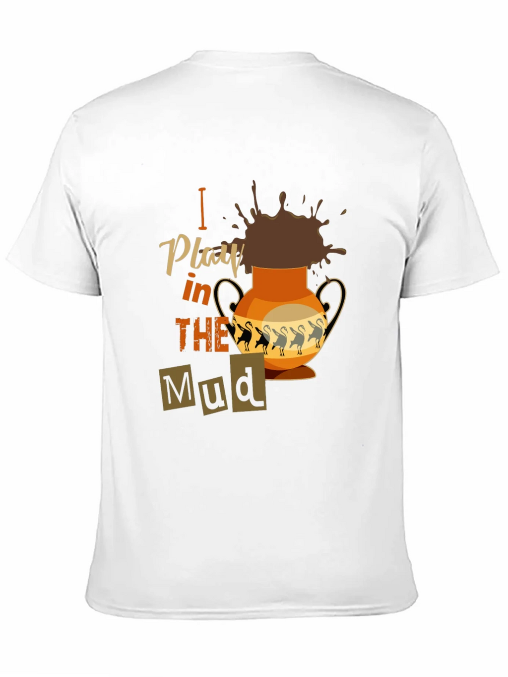 I Play in the Mud T-Shirt product image 10