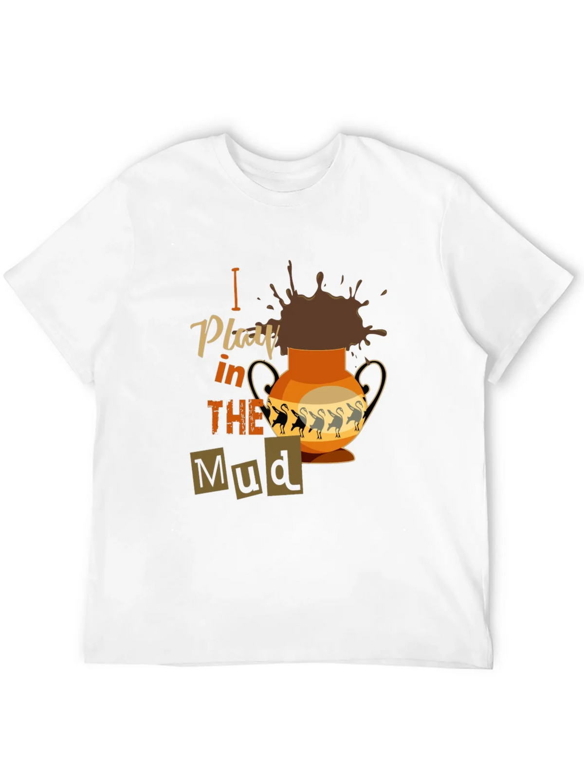 I Play in the Mud T-Shirt product image 11