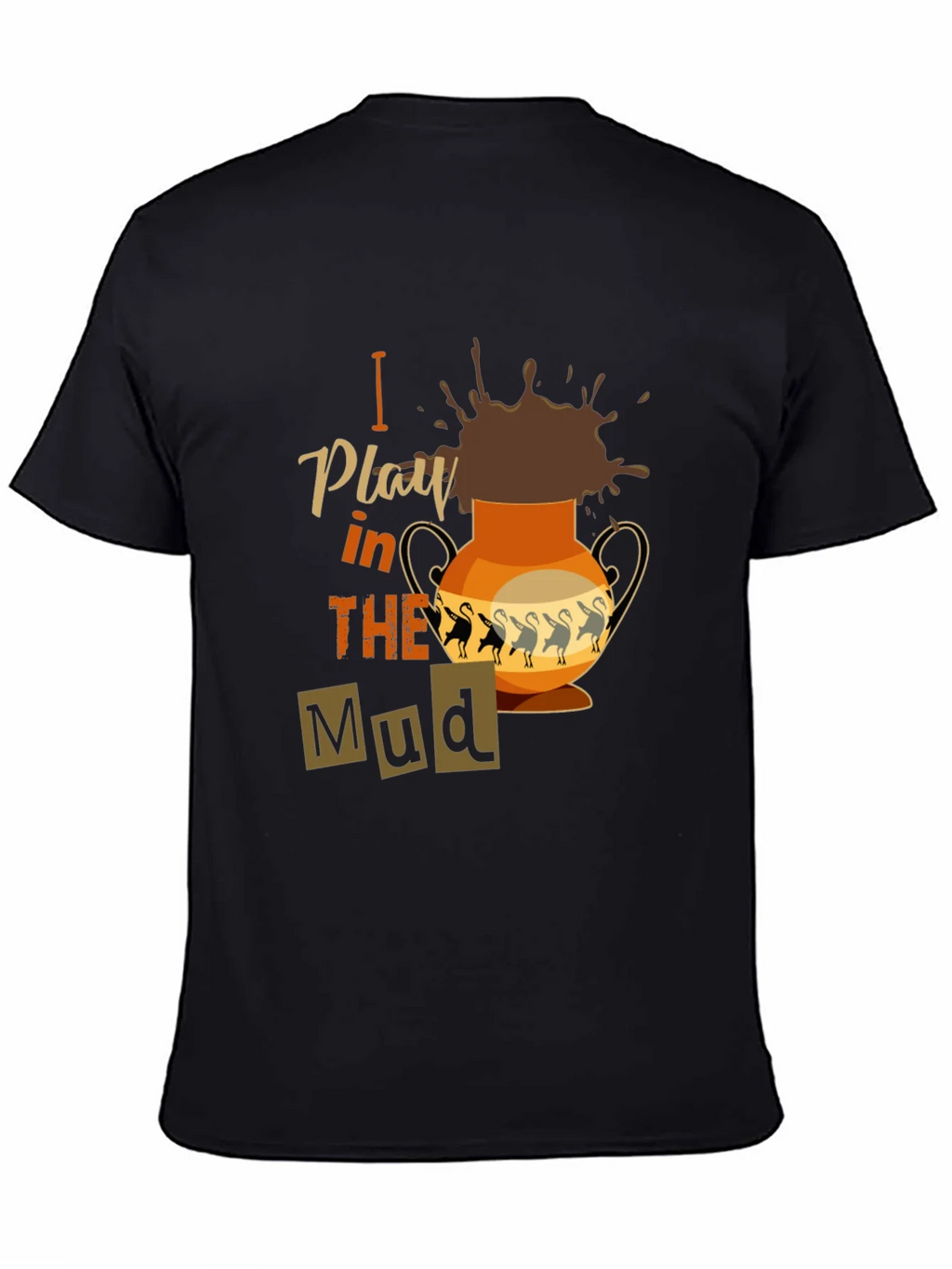 I Play in the Mud T-Shirt product image 4