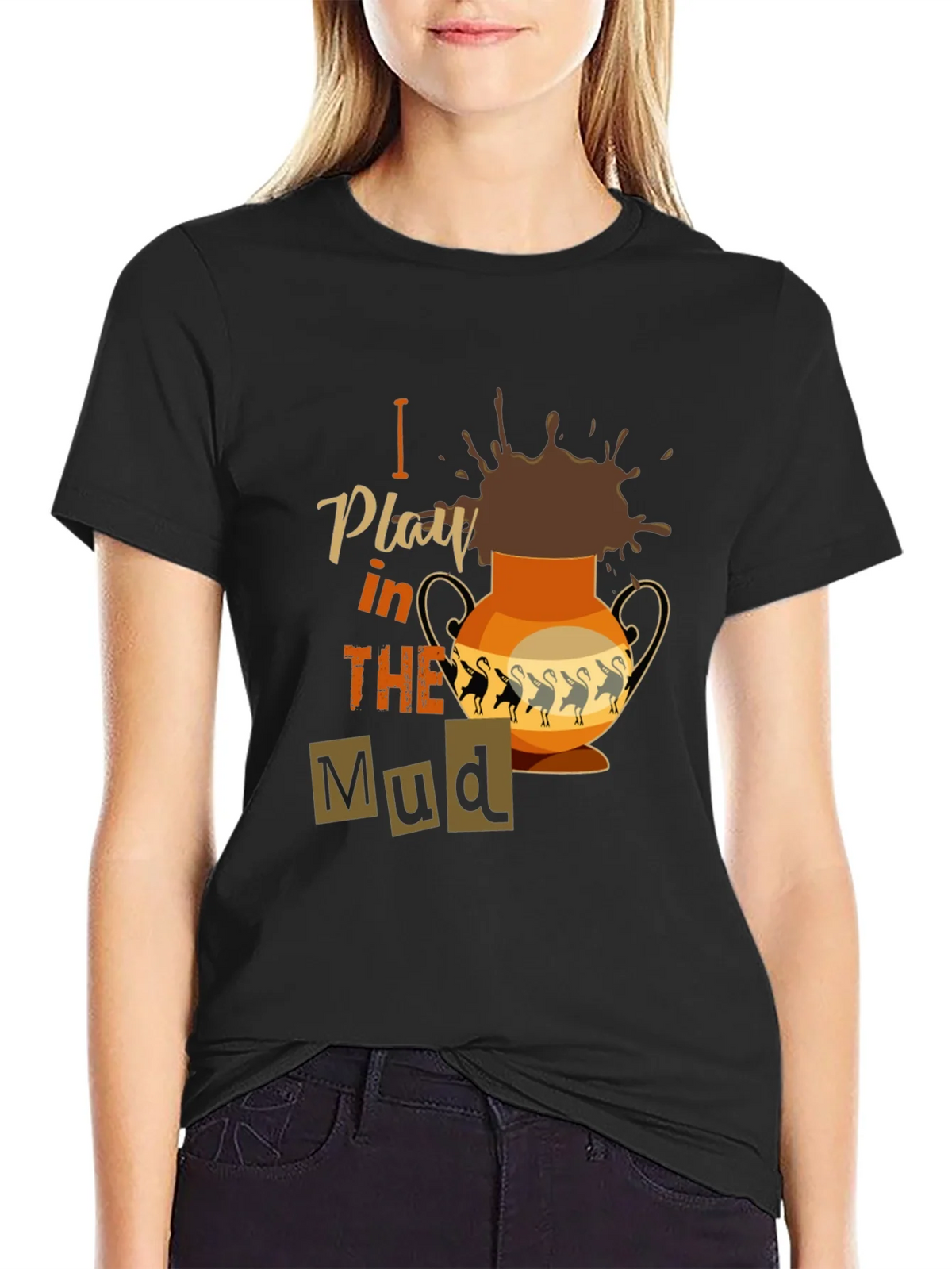 I Play in the Mud T-Shirt product image 2