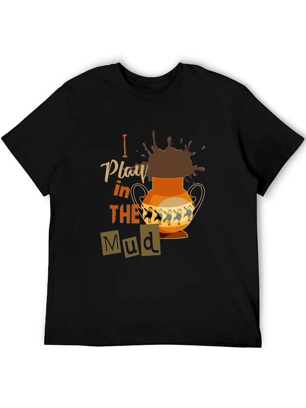 I Play in the Mud T-Shirt product image 5
