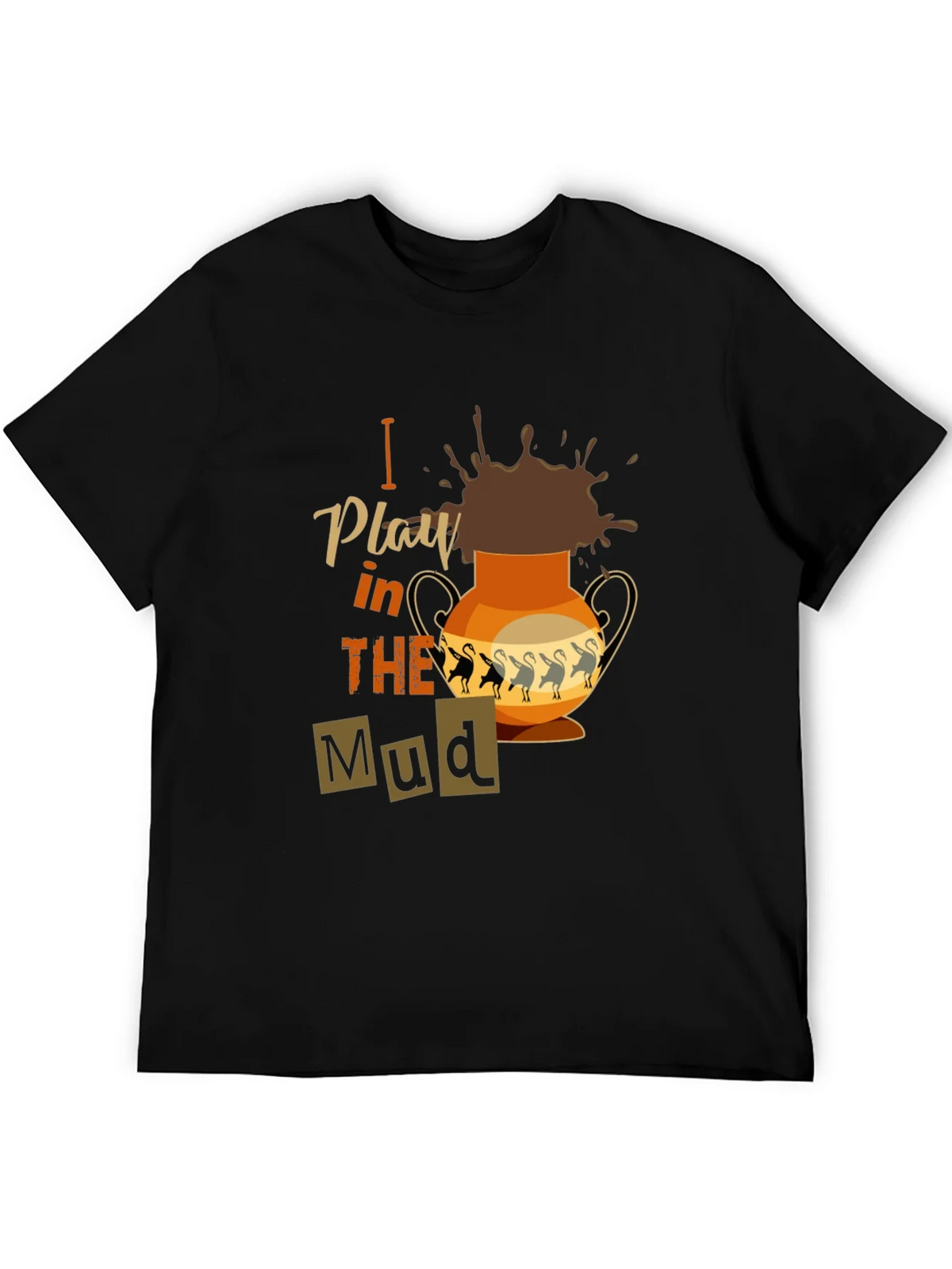 I Play in the Mud T-Shirt product image 5