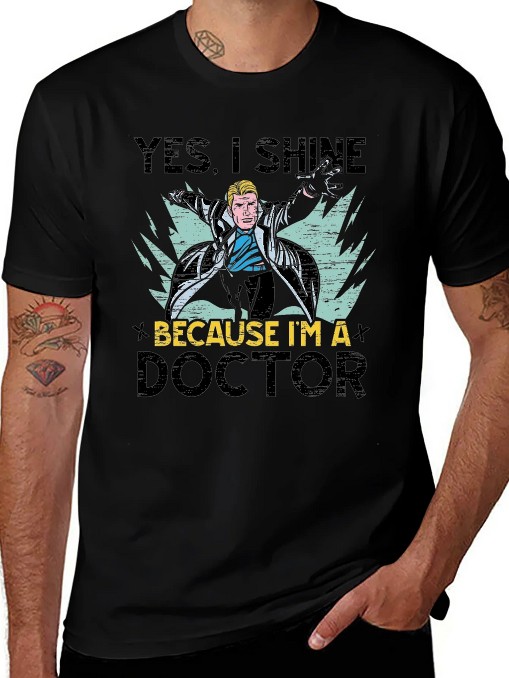 Doctor Graphic Tee - Yes I Shine Because Im a product image 1