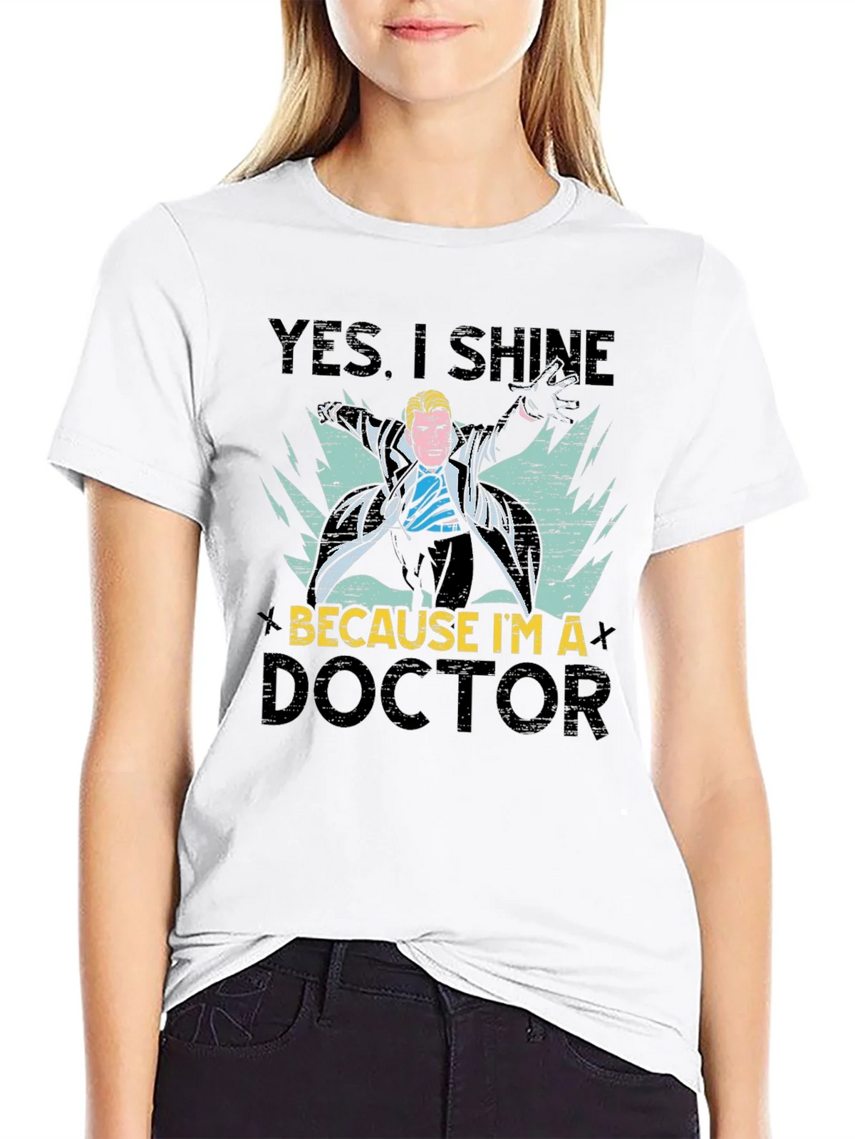 Doctor Graphic Tee - Yes I Shine Because Im a product image 8