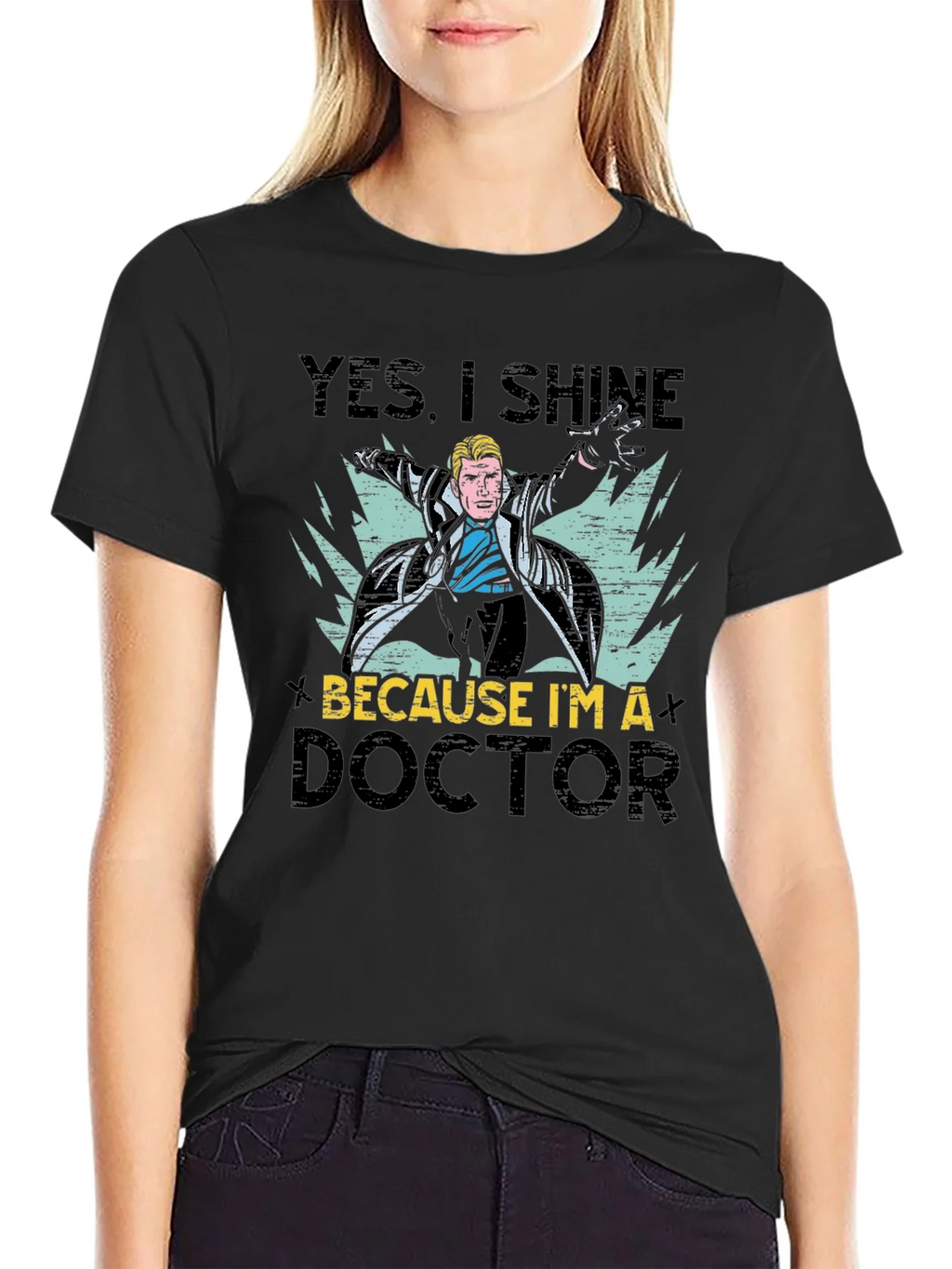 Doctor Graphic Tee - Yes I Shine Because Im a product image 2