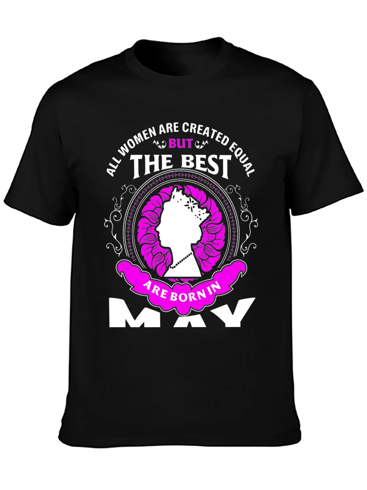 All Women Are Created Equal But The Best Born In May T-Shirt product image 3