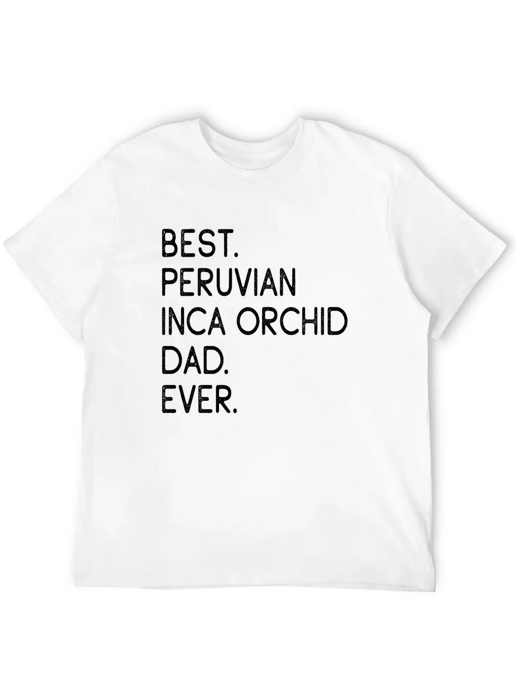 Best Peruvian Inca Orchid Dad Ever T-Shirt product image 11