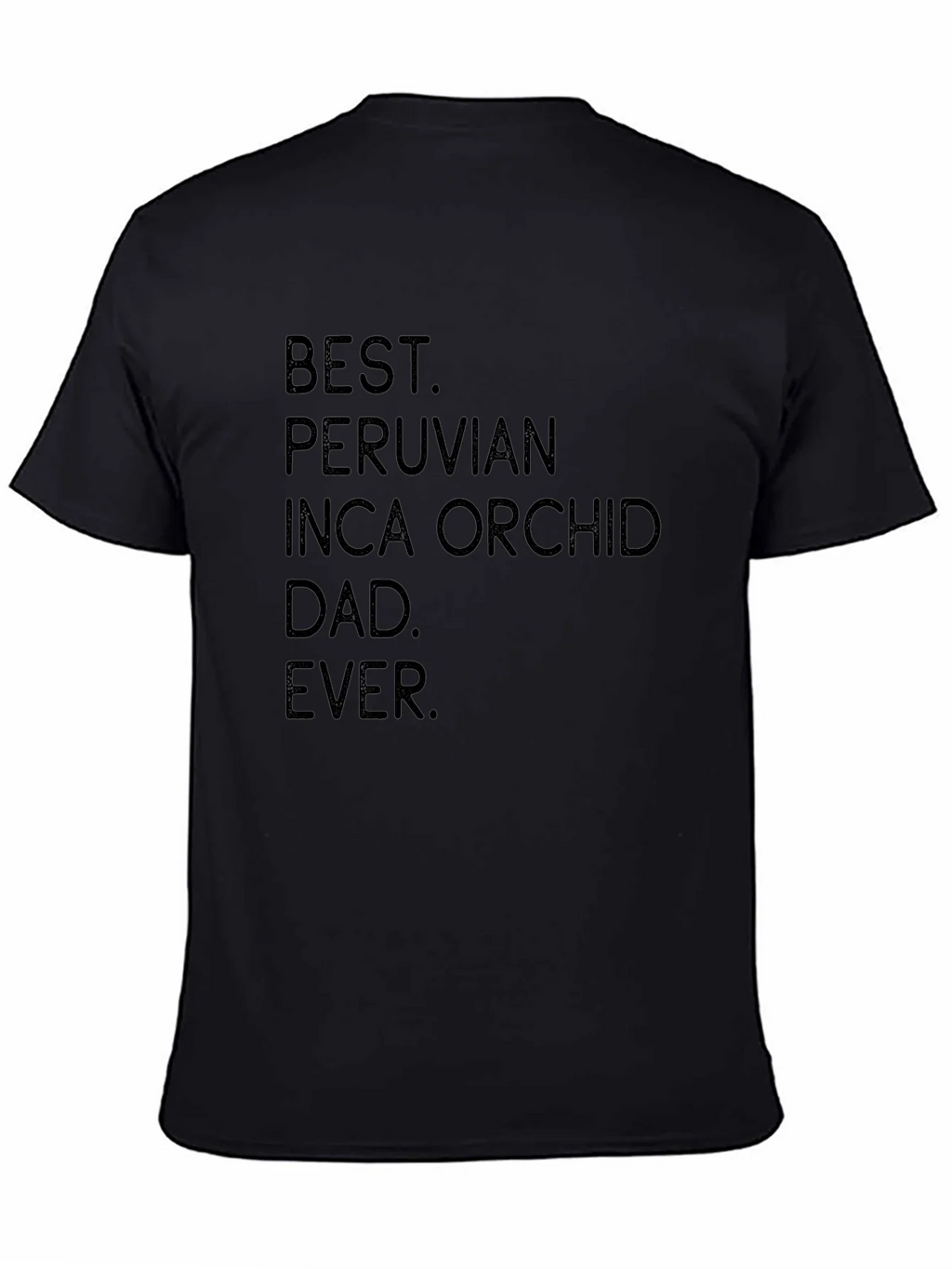 Best Peruvian Inca Orchid Dad Ever T-Shirt product image 4