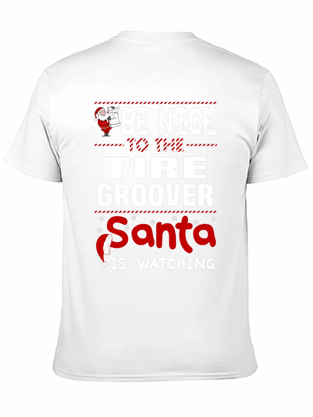 Be Nice to The Tire Groover - Santa Is Watching T-Shirt product image 10