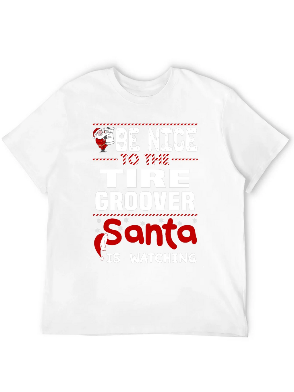 Be Nice to The Tire Groover - Santa Is Watching T-Shirt product image 11
