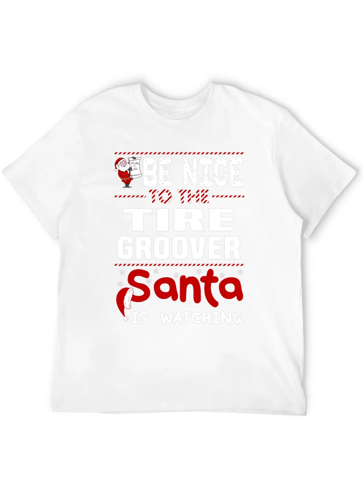 Be Nice to The Tire Groover - Santa Is Watching T-Shirt product image 11