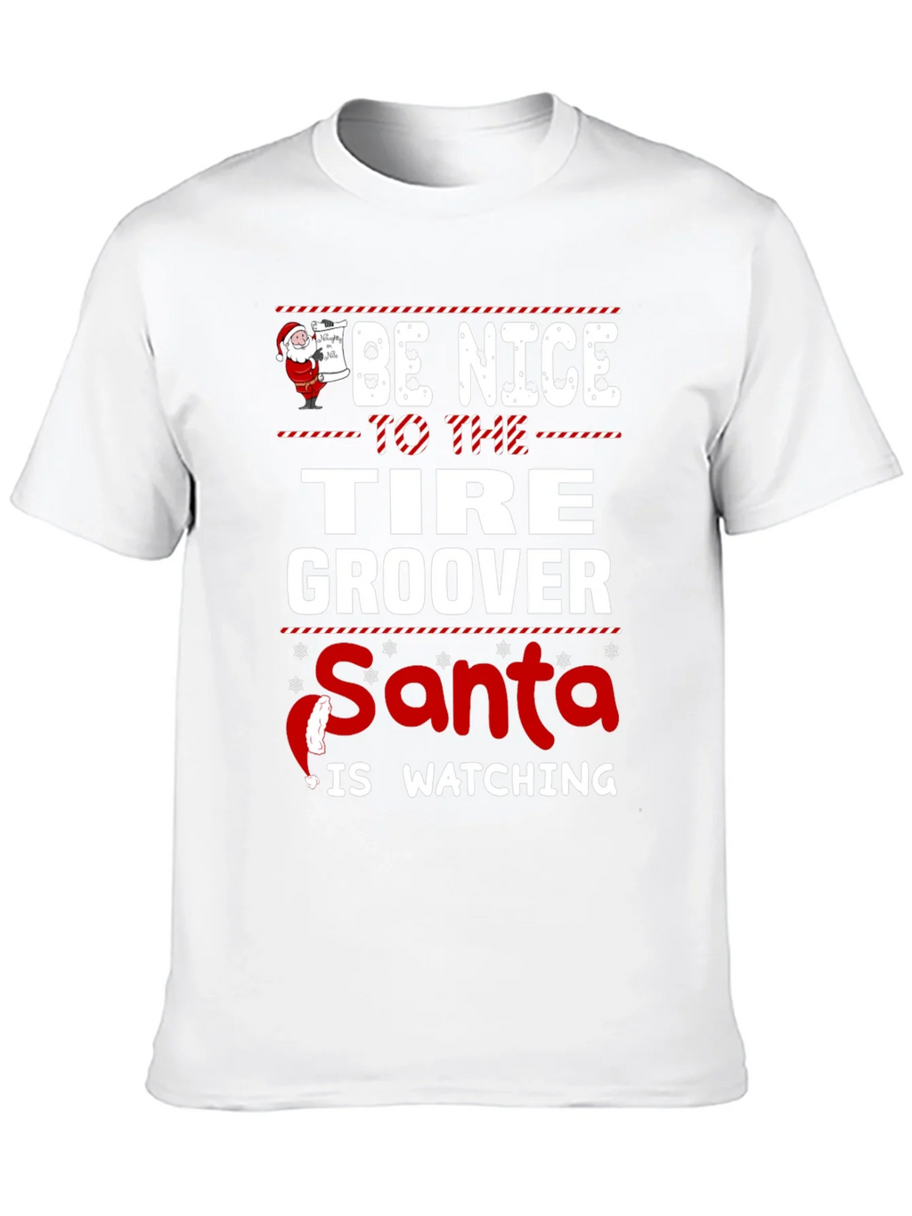 Be Nice to The Tire Groover - Santa Is Watching T-Shirt product image 9