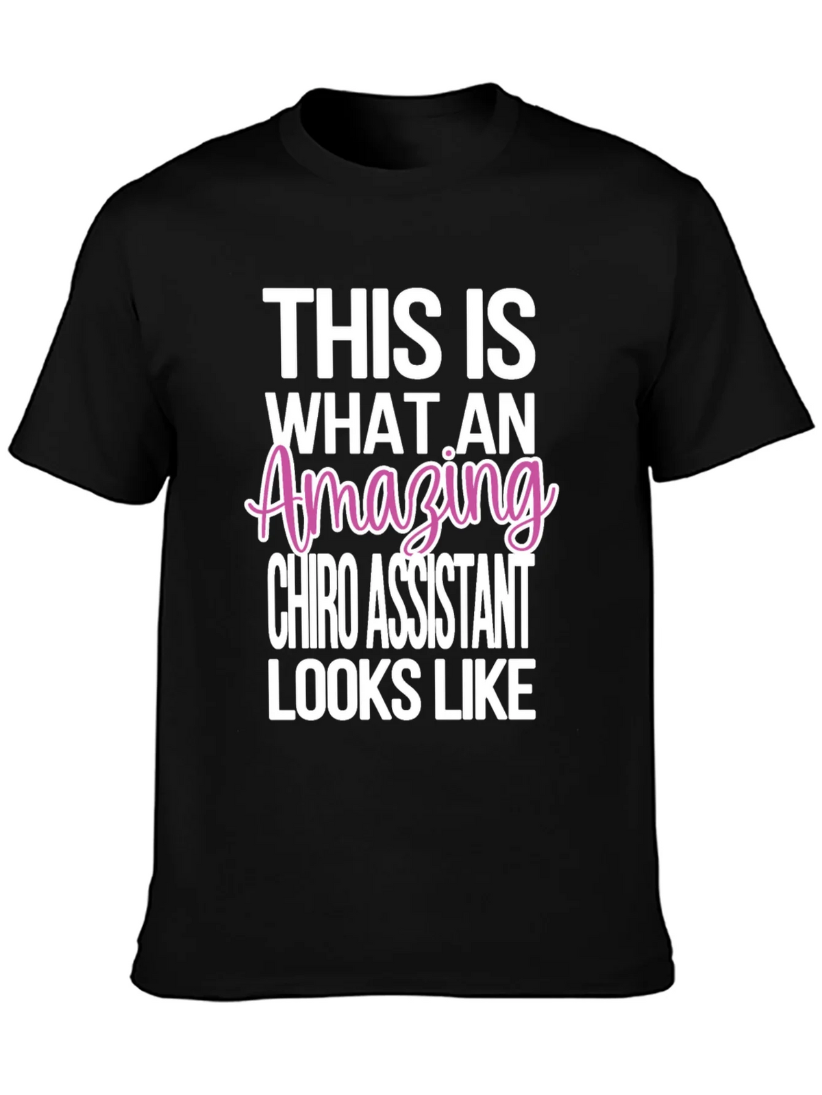 Amazing Chiro Assistant T-Shirt - Perfect Gift! product image 1