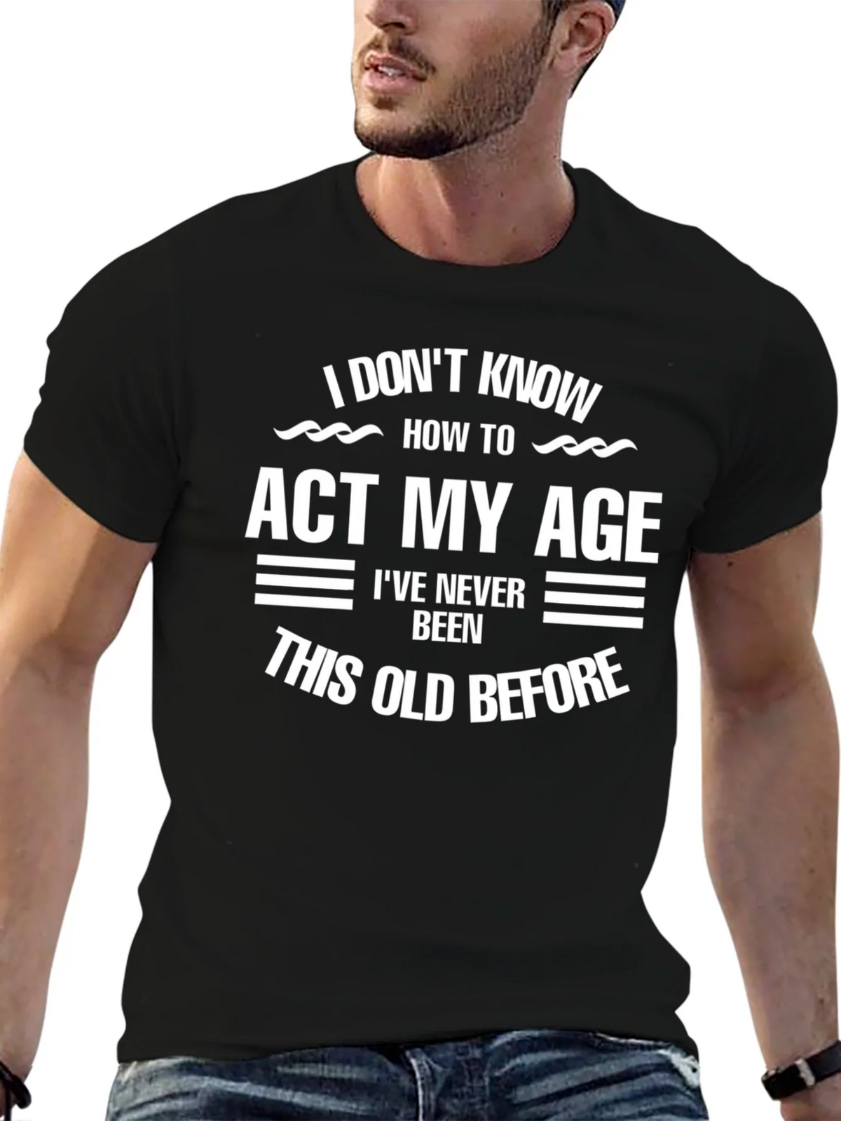 Funny Age Humor T-Shirt - I Dont Know How to Act My product image 6
