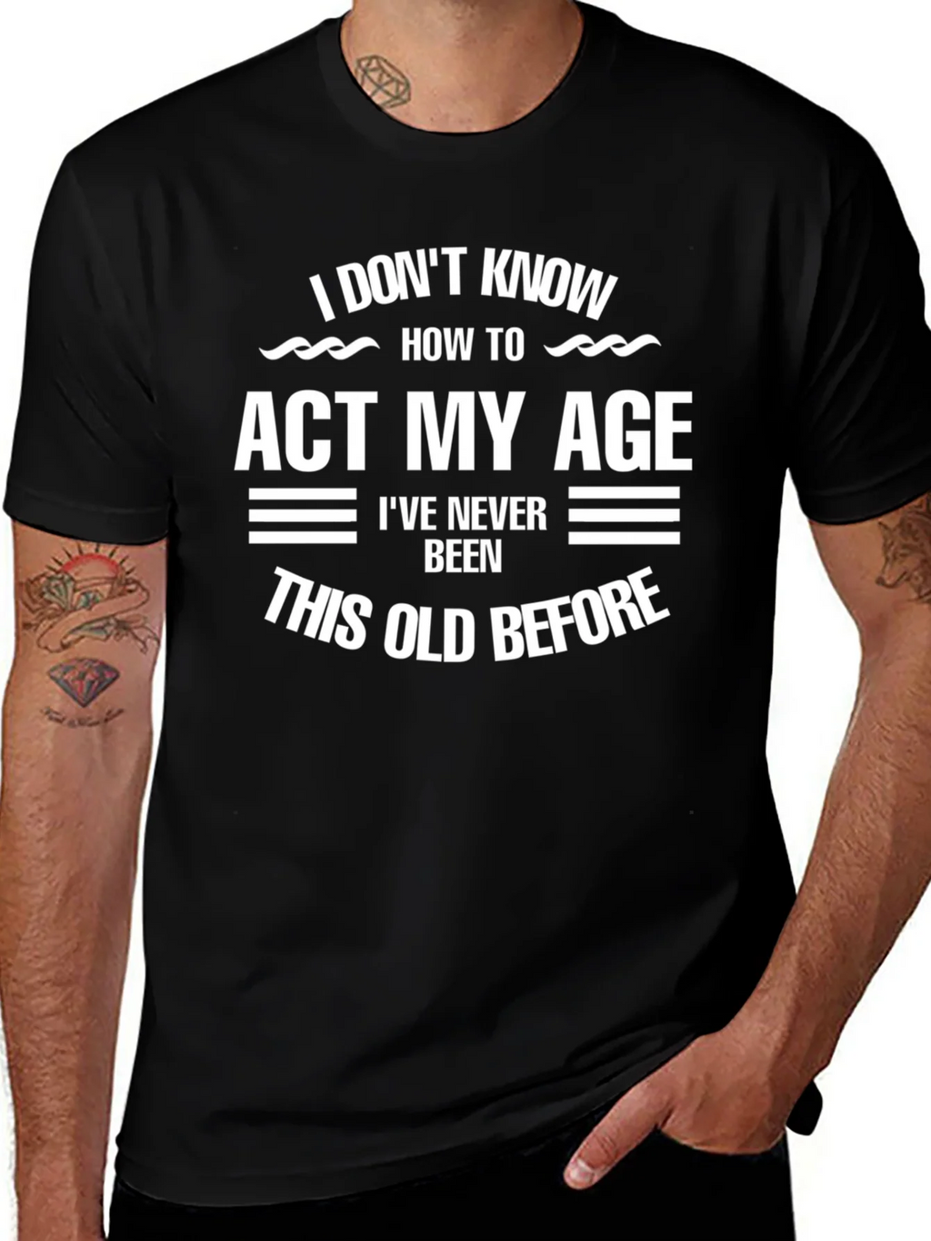 Funny Age Humor T-Shirt - I Dont Know How to Act My product image 1