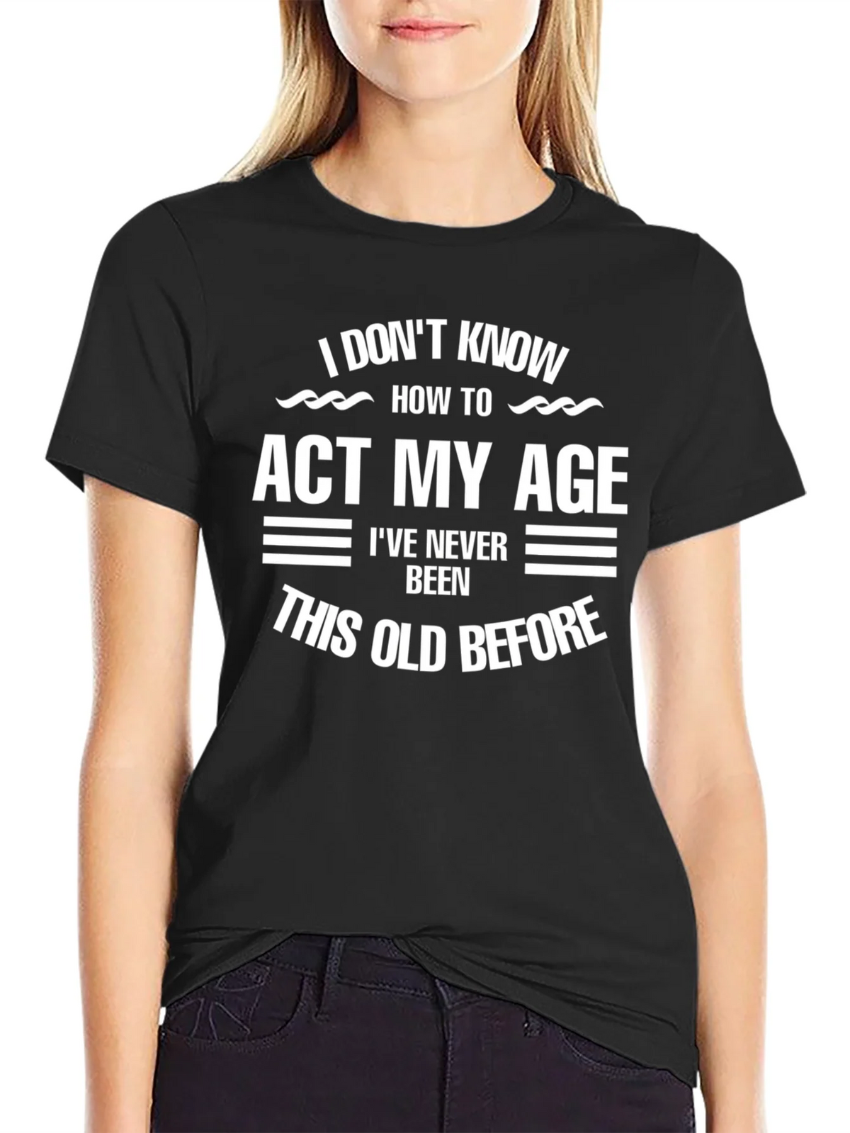 Funny Age Humor T-Shirt - I Dont Know How to Act My product image 2