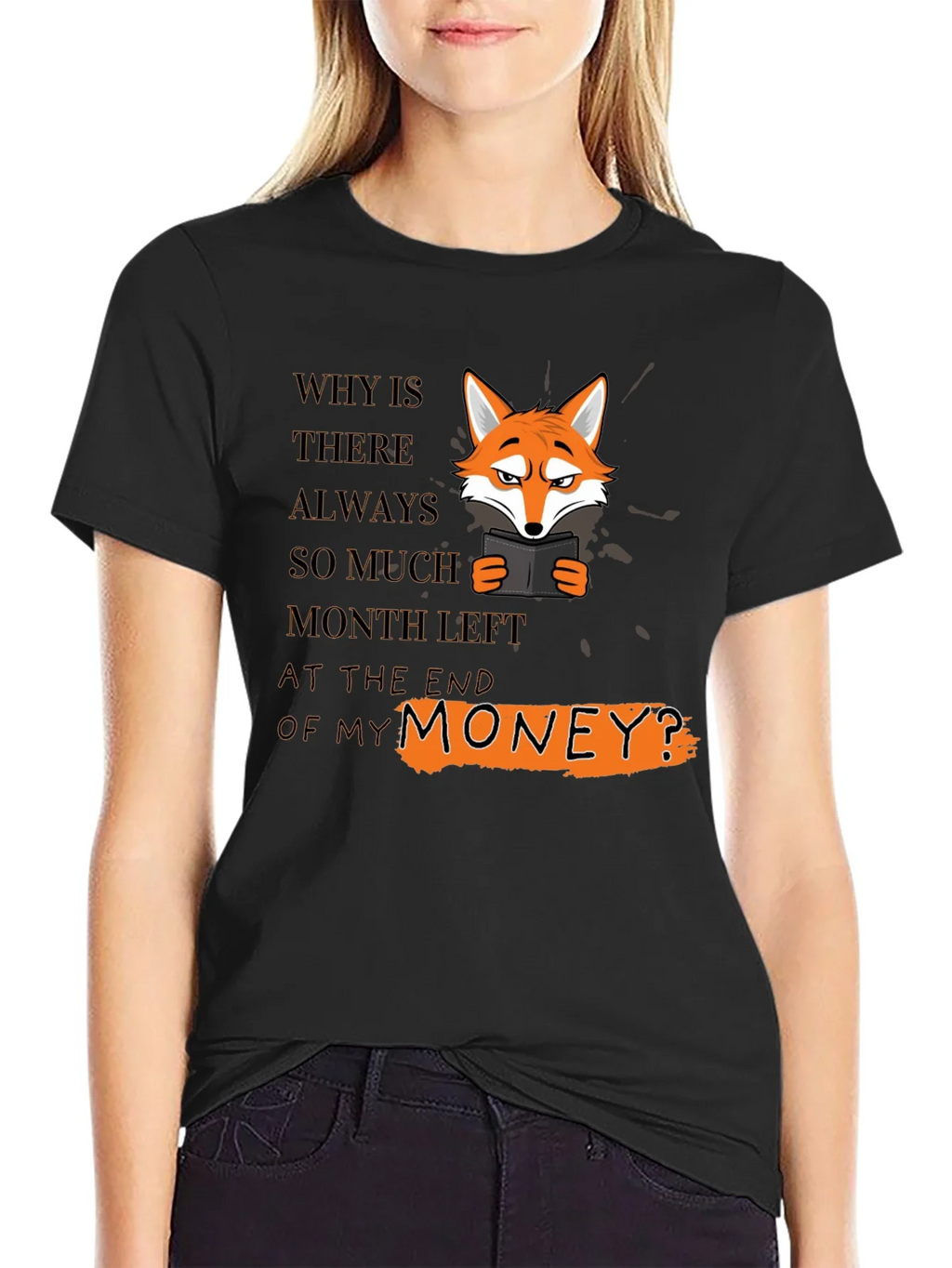 Funny Fox T-Shirt - Why Is There Always So Much Month Left? product image 2