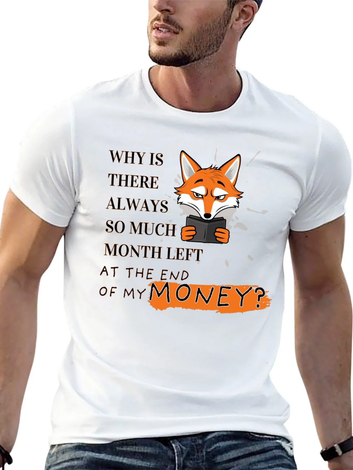 Funny Fox T-Shirt - Why Is There Always So Much Month Left? product image 12