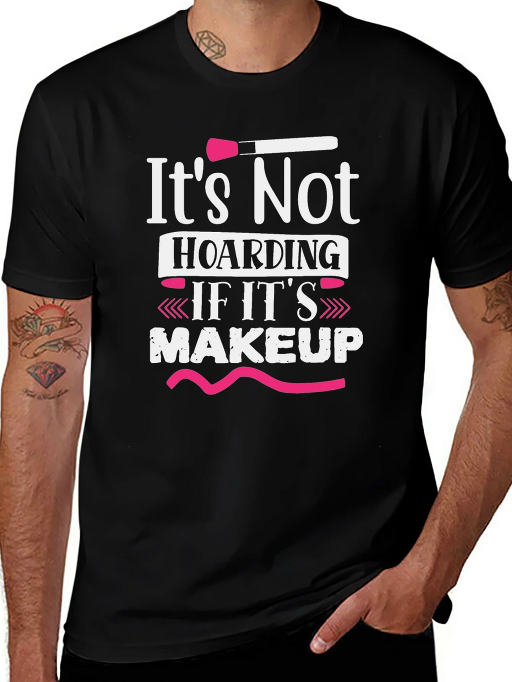 Makeup Lovers T-Shirt: Its Not Hoarding product image 1