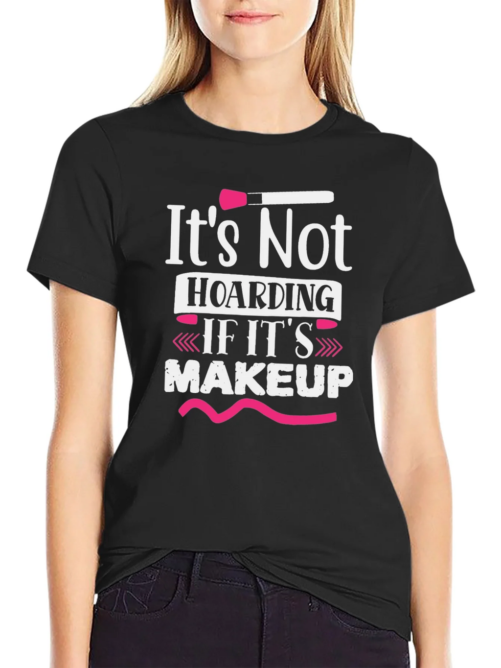 Makeup Lovers T-Shirt: Its Not Hoarding product image 2