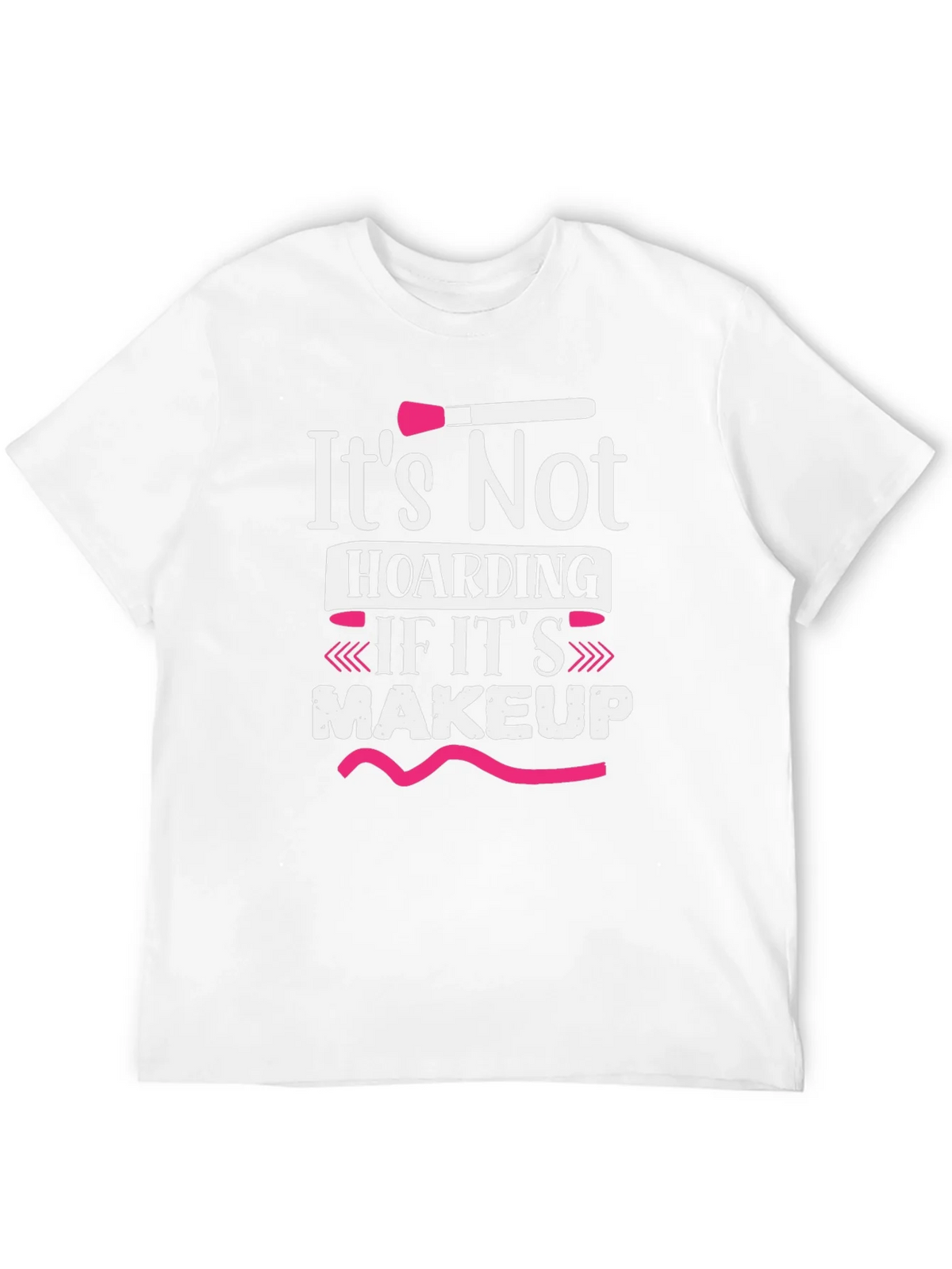 Makeup Lovers T-Shirt: Its Not Hoarding product image 11