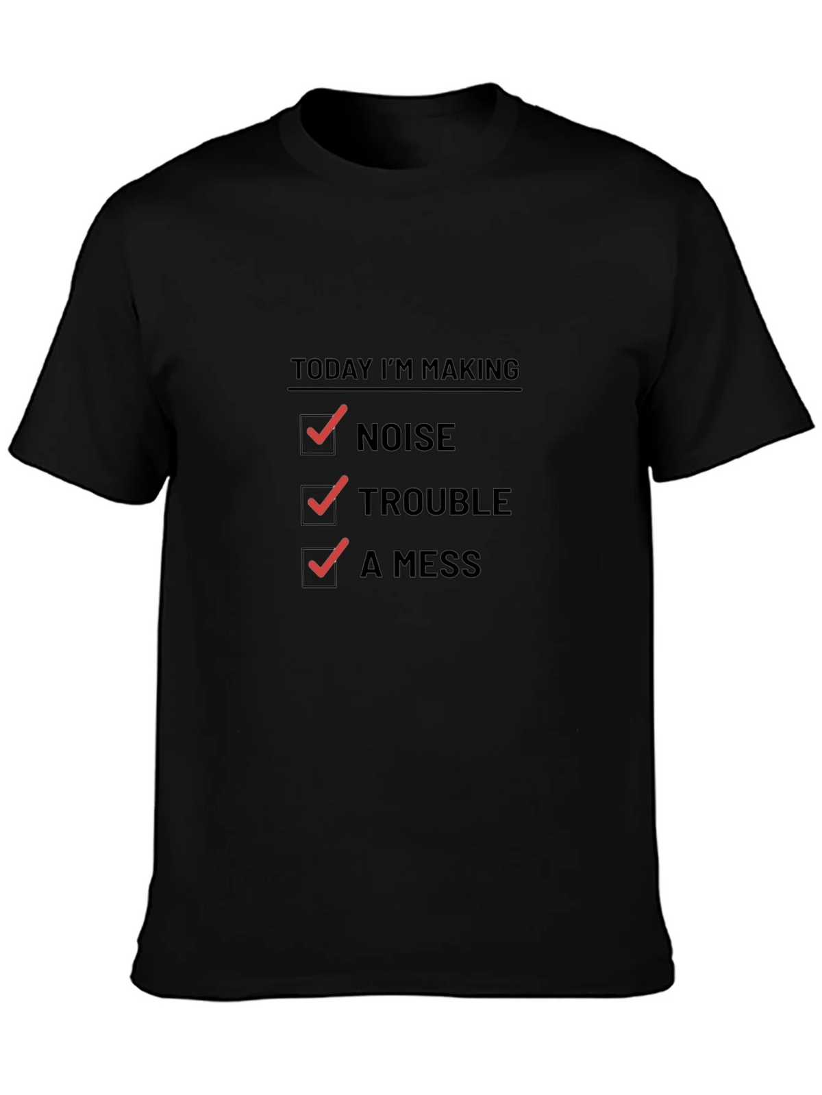 Today Im Making Noise Trouble A Mess Funny T-Shirt product image 3