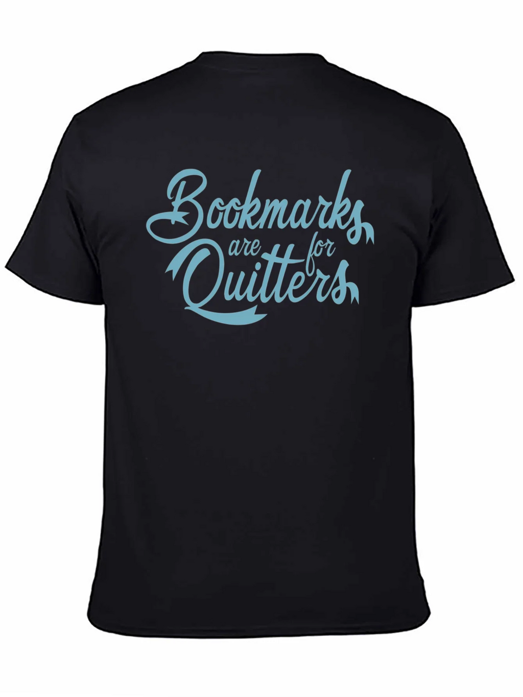 Bookmarks Are For Quitters Funny Slogan T-Shirt product image 4