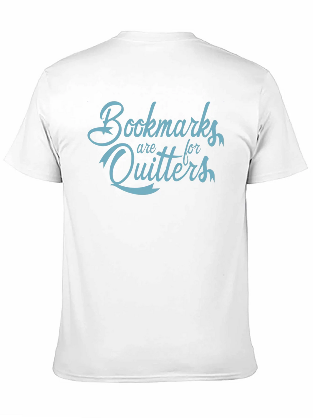 Bookmarks Are For Quitters Funny Slogan T-Shirt product image 10
