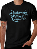 Bookmarks Are For Quitters Funny Slogan T-Shirt product image 1