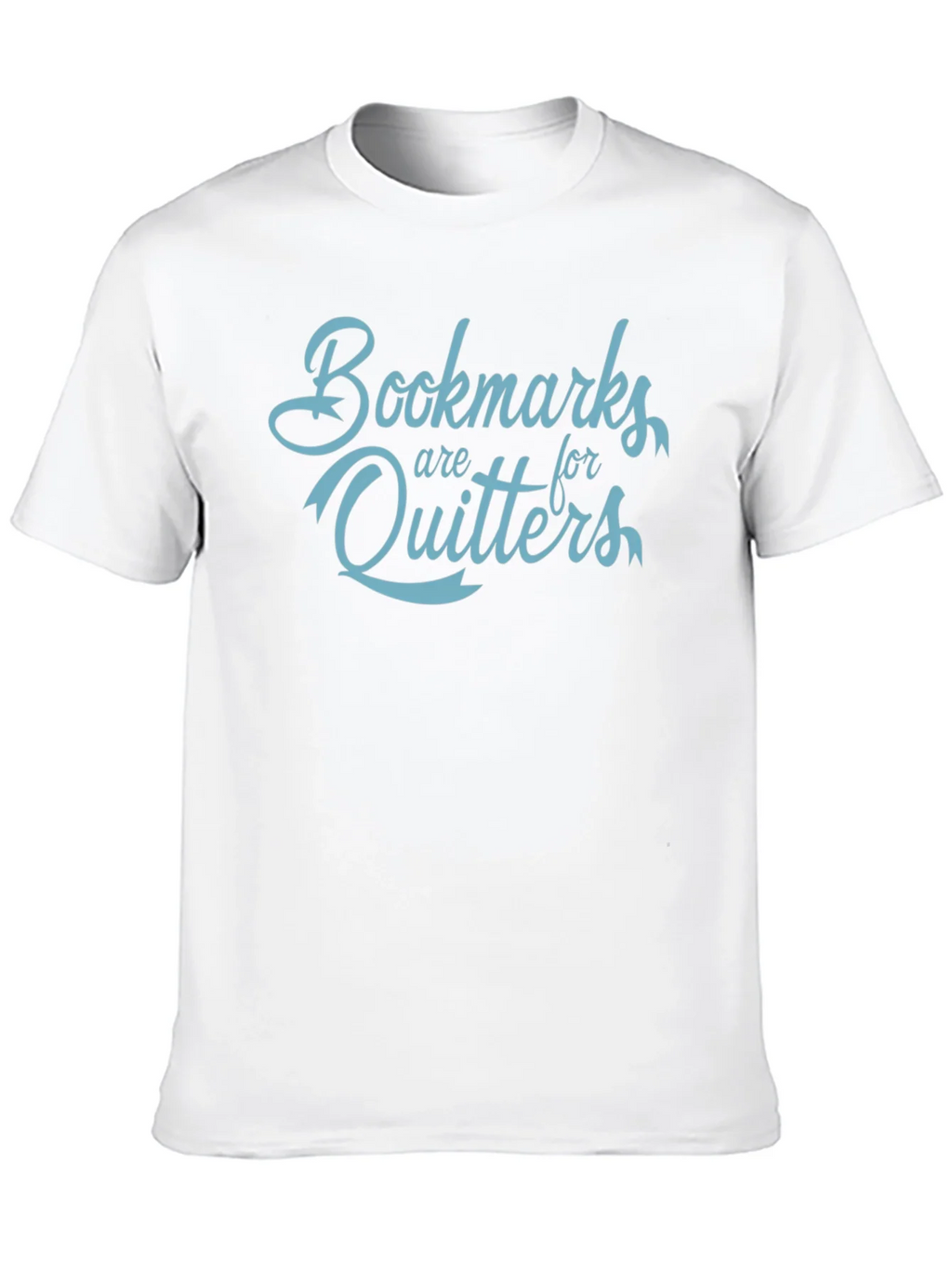 Bookmarks Are For Quitters Funny Slogan T-Shirt product image 9