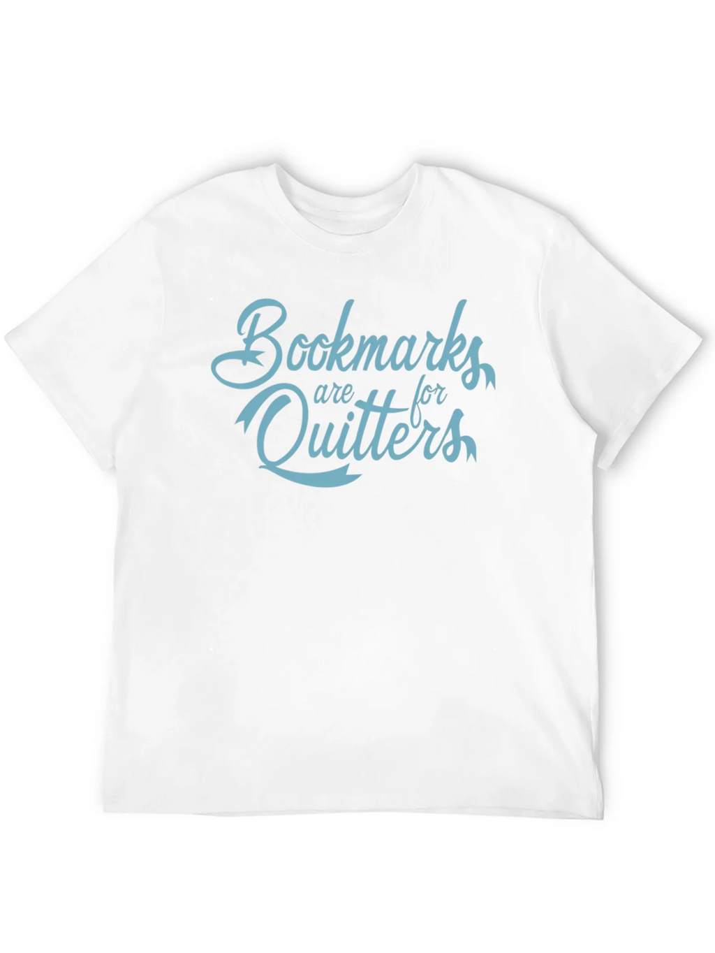 Bookmarks Are For Quitters Funny Slogan T-Shirt product image 11