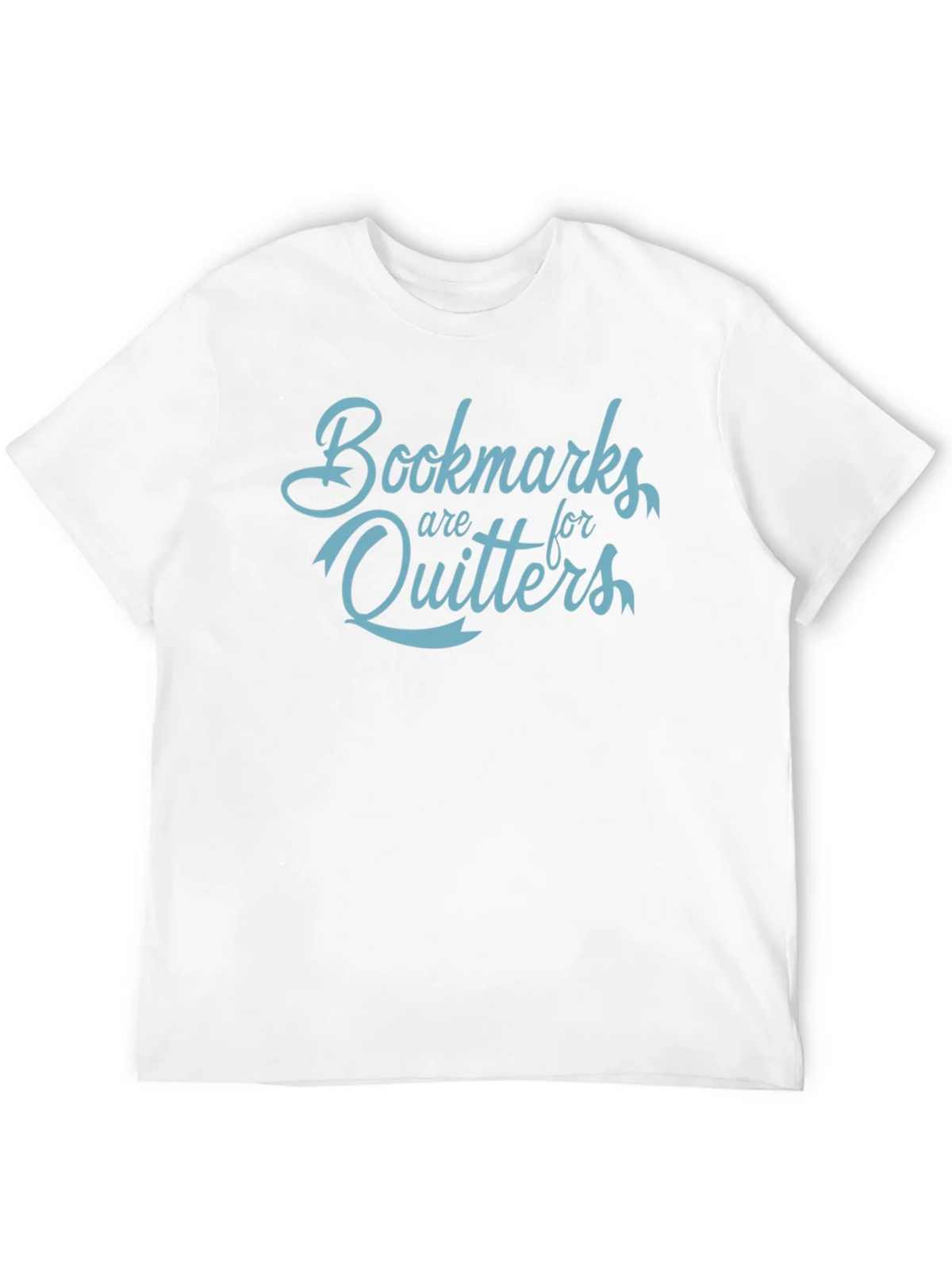 Bookmarks Are For Quitters Funny Slogan T-Shirt product image 11