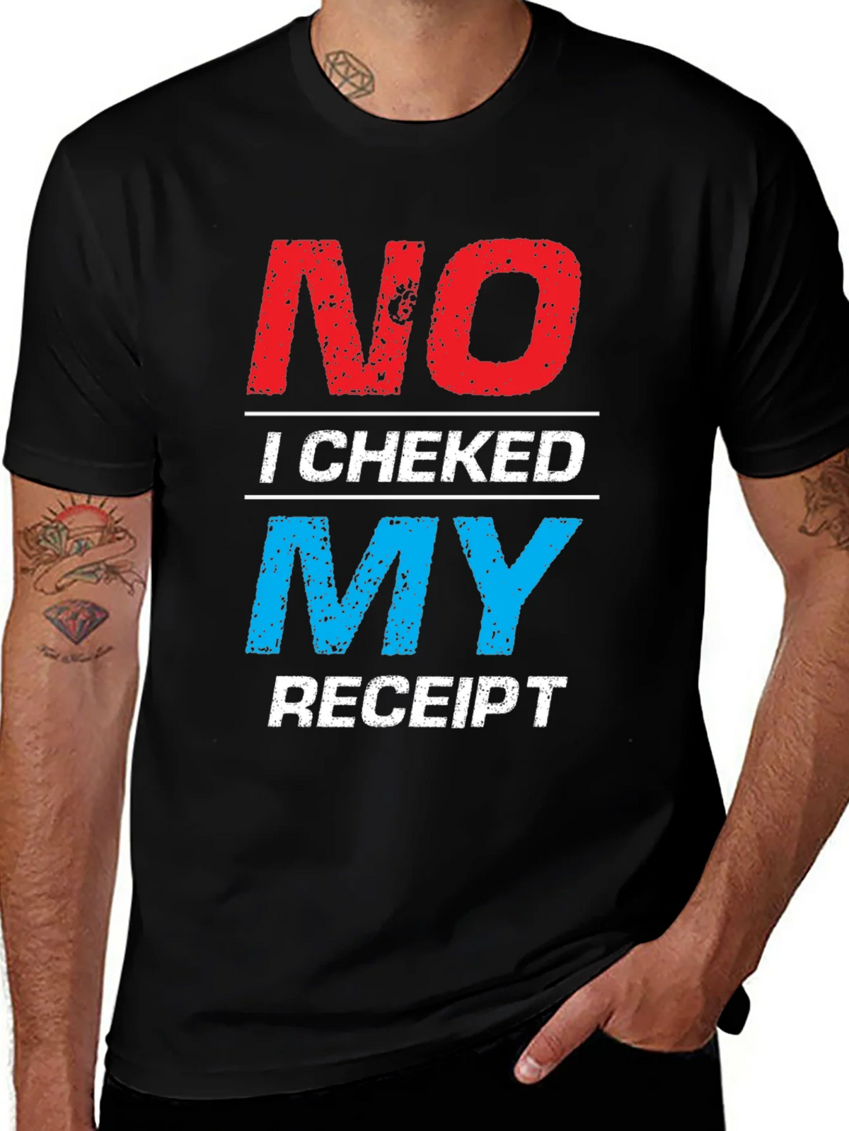 No I Checked My Receipt Graphic T-Shirt product image 1