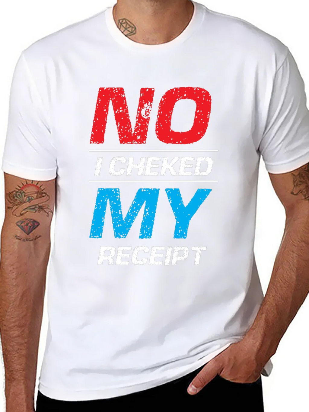 No I Checked My Receipt Graphic T-Shirt product image 7