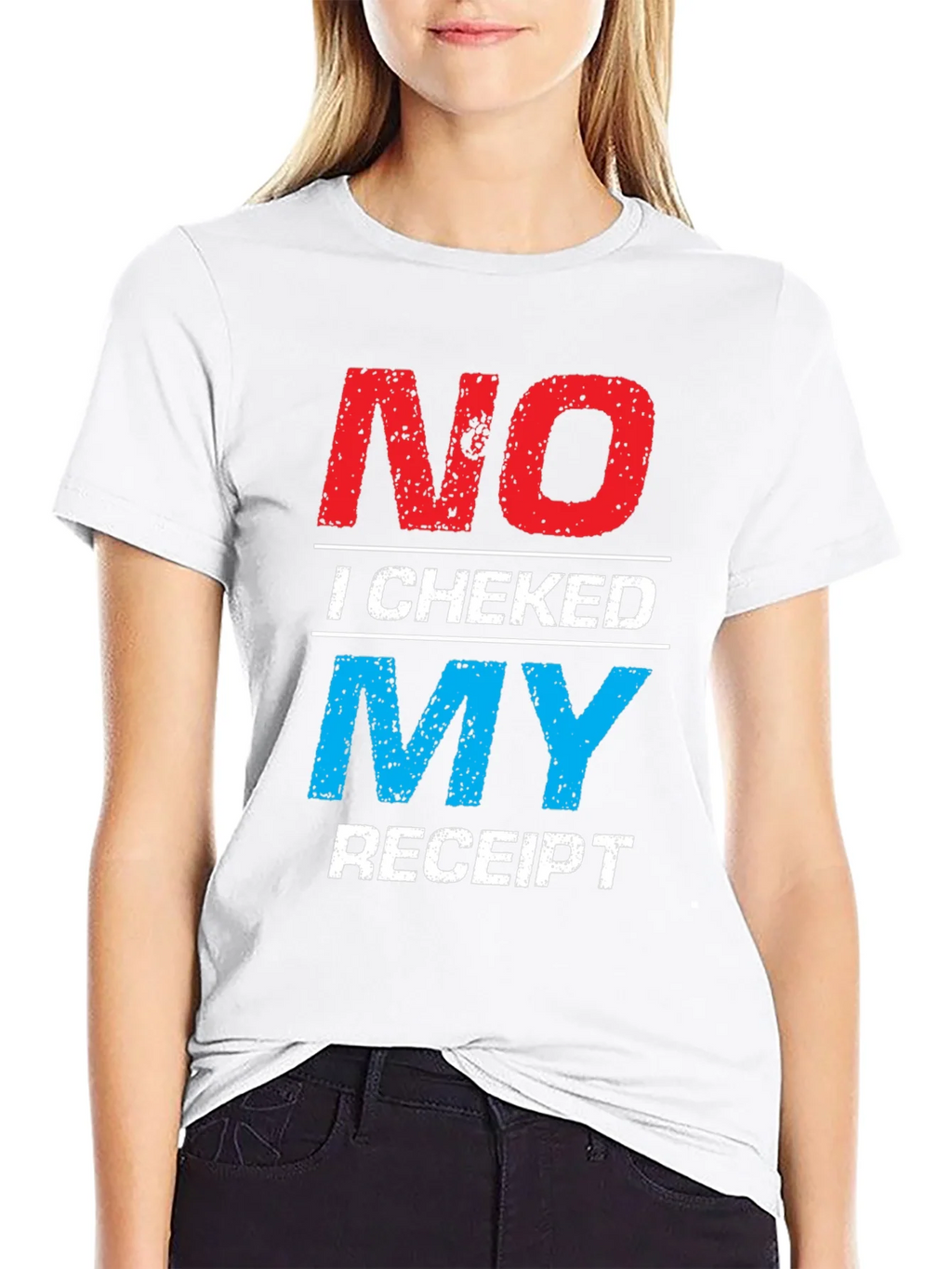 No I Checked My Receipt Graphic T-Shirt product image 8
