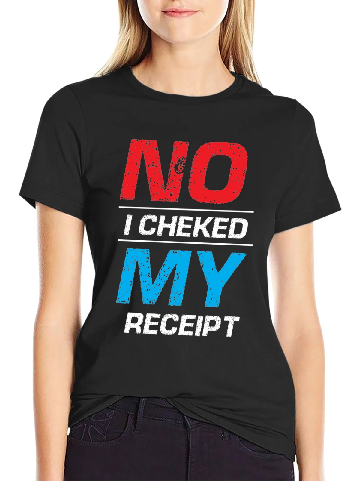 No I Checked My Receipt Graphic T-Shirt product image 2